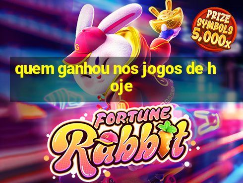 quem ganhou nos jogos de hoje