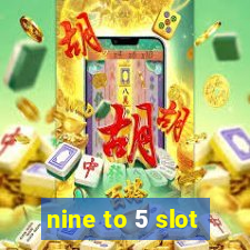 nine to 5 slot