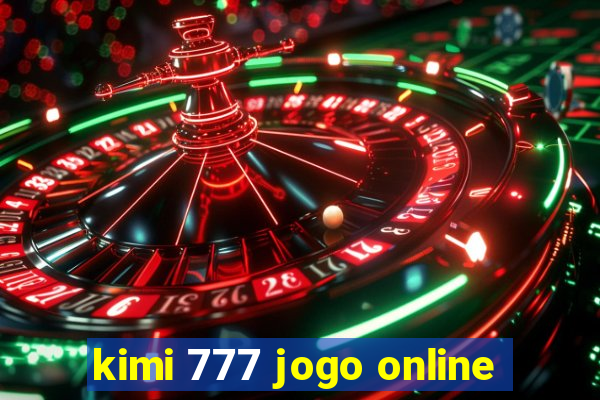 kimi 777 jogo online