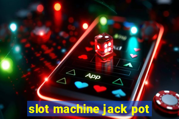 slot machine jack pot