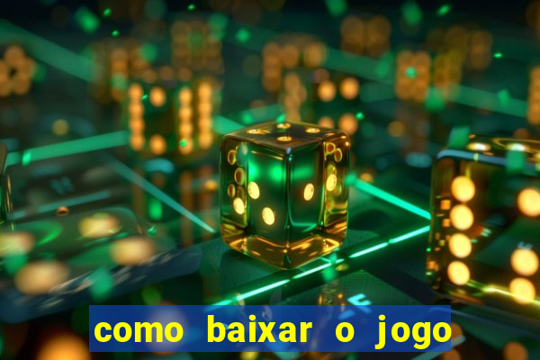 como baixar o jogo do tig