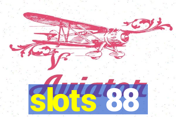 slots 88