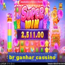 br ganhar cassino