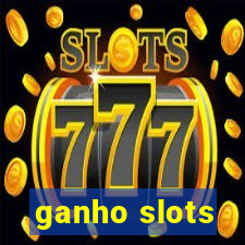 ganho slots