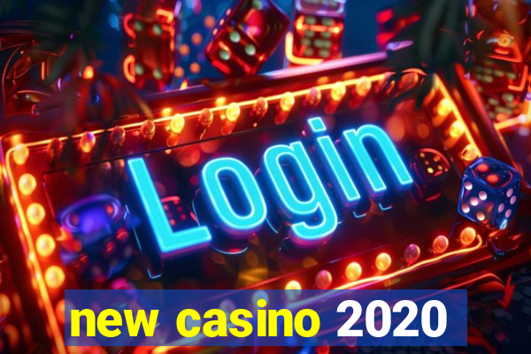 new casino 2020