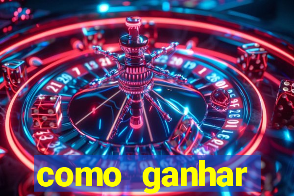 como ganhar dinheiro em um jogo