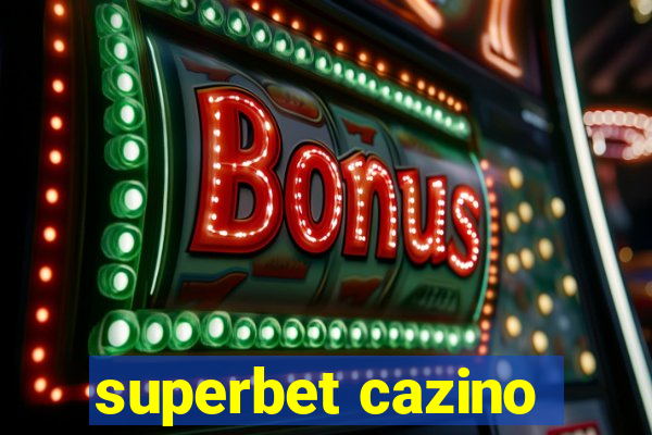 superbet cazino