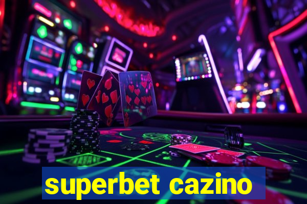 superbet cazino