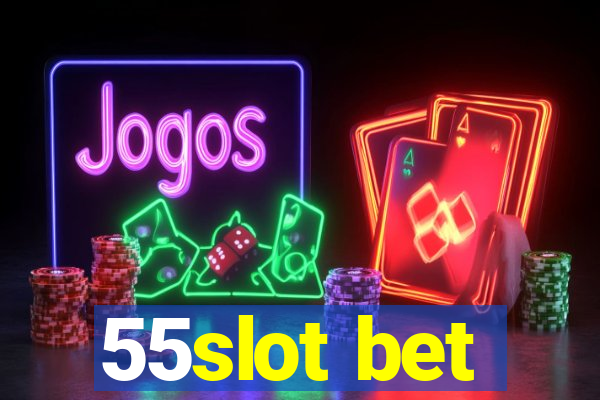 55slot bet