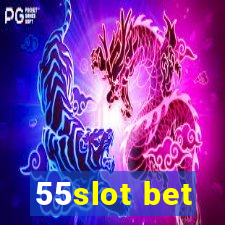 55slot bet