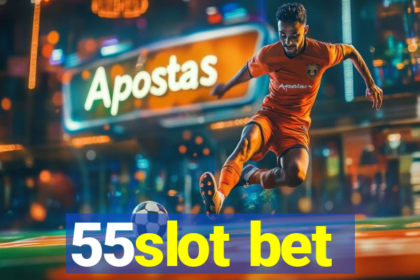 55slot bet