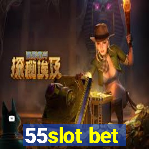 55slot bet