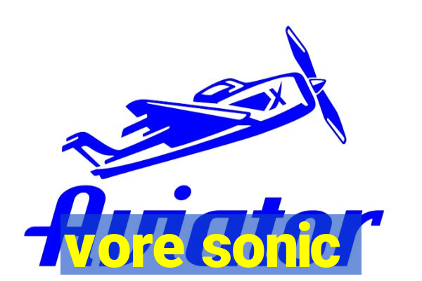 vore sonic