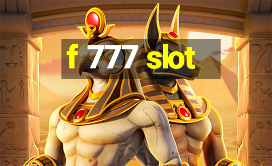 f 777 slot