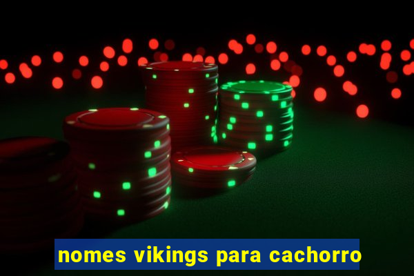 nomes vikings para cachorro