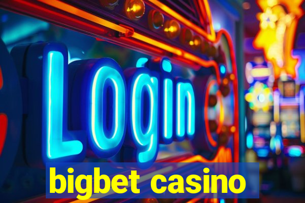 bigbet casino