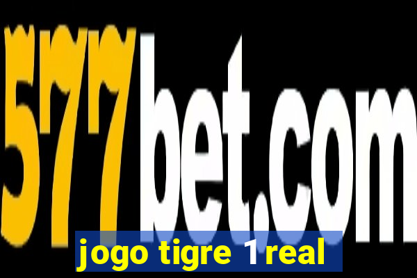 jogo tigre 1 real