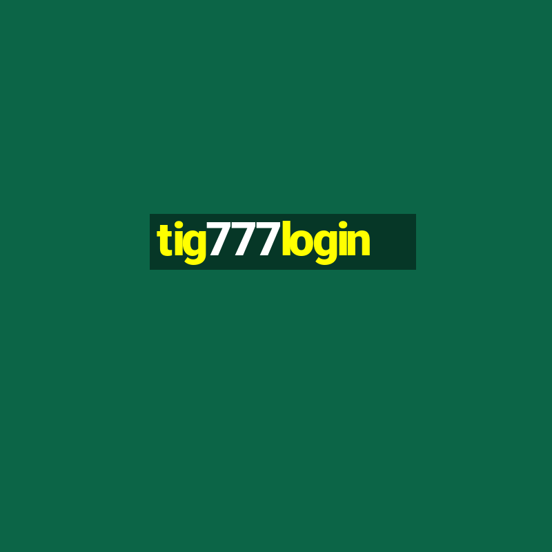 tig777login