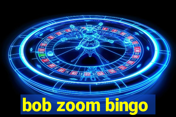 bob zoom bingo