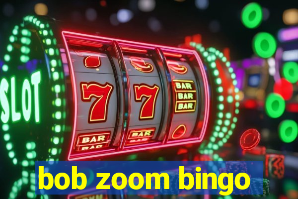 bob zoom bingo