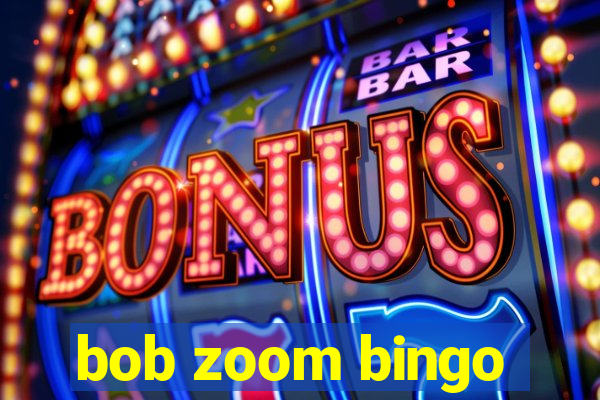 bob zoom bingo