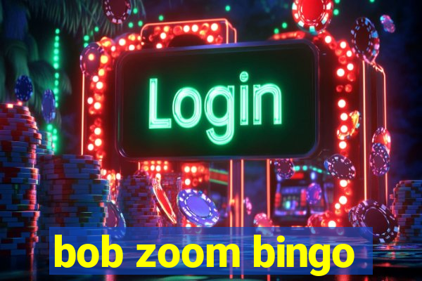 bob zoom bingo