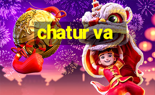 chatur va