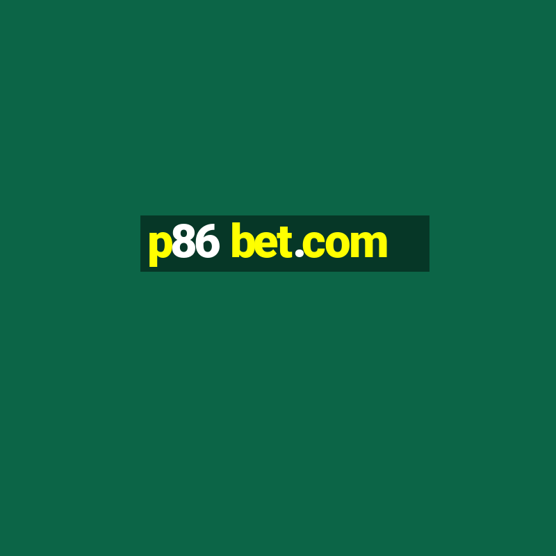 p86 bet.com