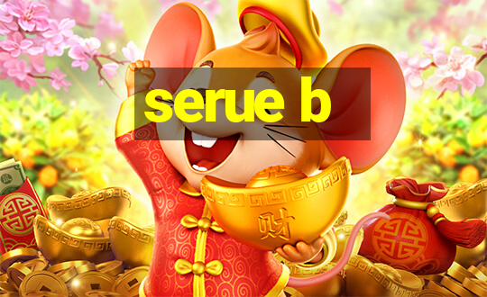 serue b