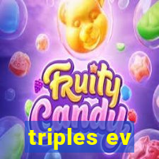 triples ev