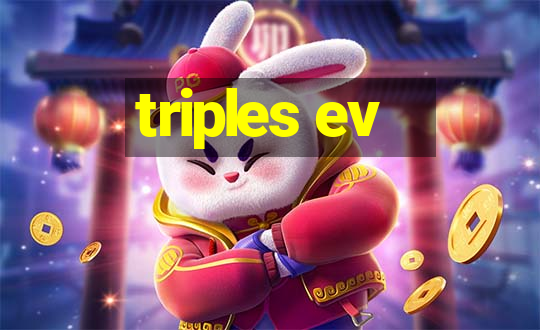 triples ev