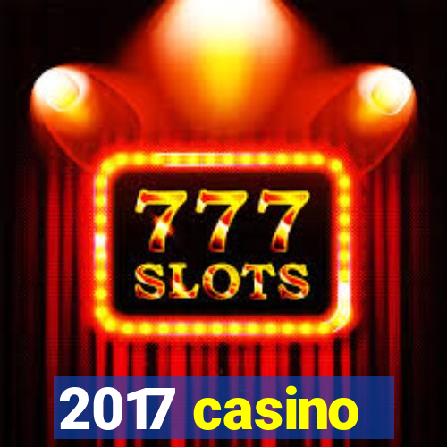 2017 casino