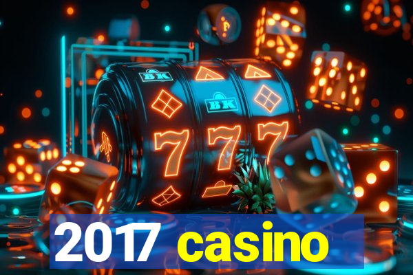 2017 casino