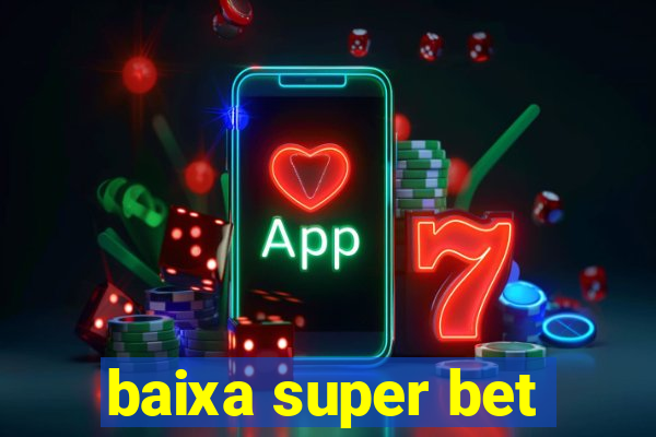 baixa super bet