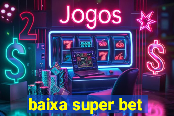 baixa super bet