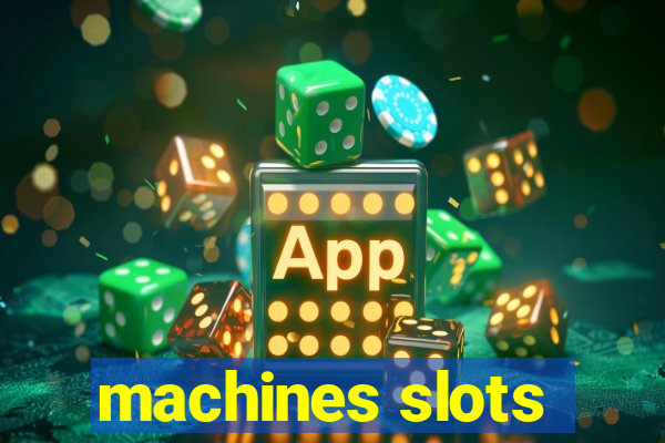 machines slots