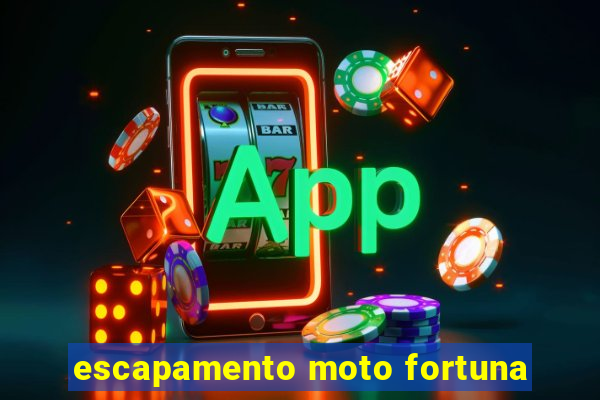 escapamento moto fortuna