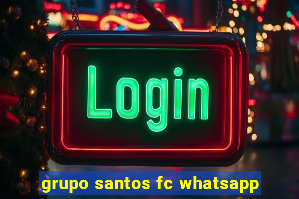 grupo santos fc whatsapp