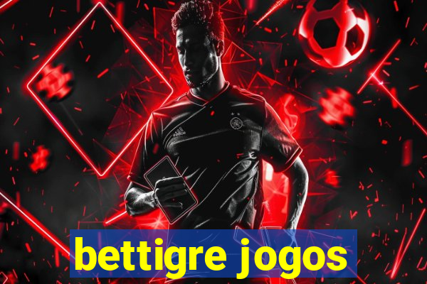 bettigre jogos