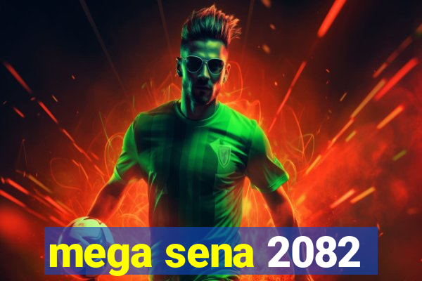 mega sena 2082