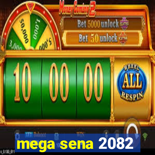 mega sena 2082