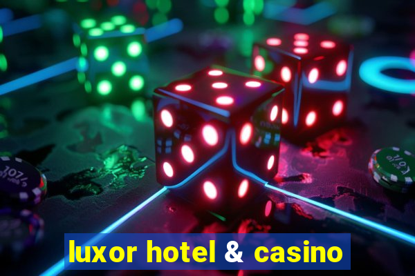 luxor hotel & casino