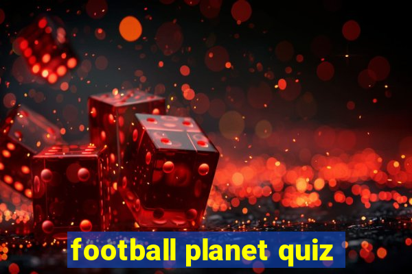 football planet quiz