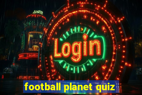 football planet quiz