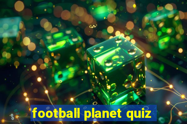 football planet quiz