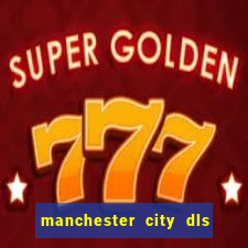 manchester city dls 23 kits