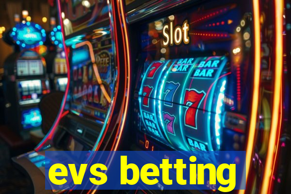 evs betting