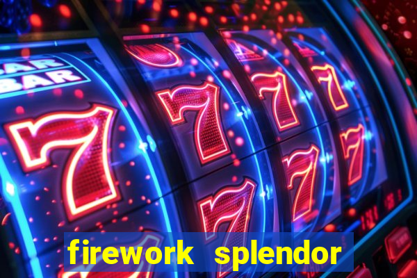 firework splendor new slot