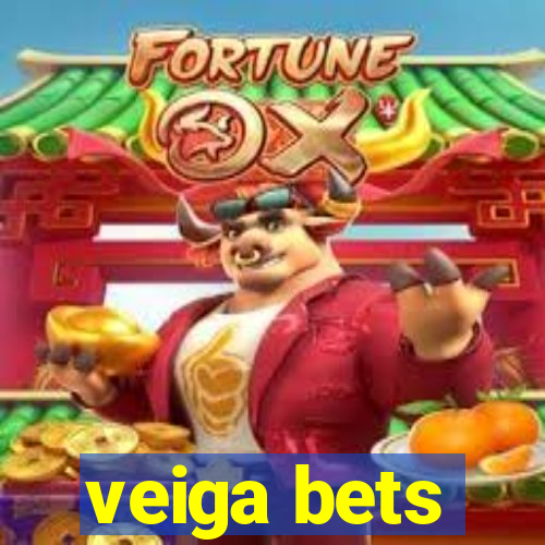 veiga bets