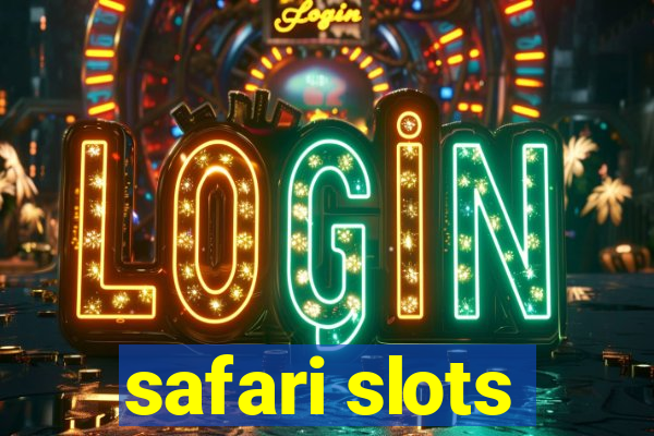 safari slots